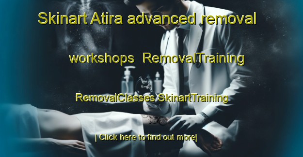 Skinart Atira advanced removal workshops | #RemovalTraining #RemovalClasses #SkinartTraining-Bangladesh