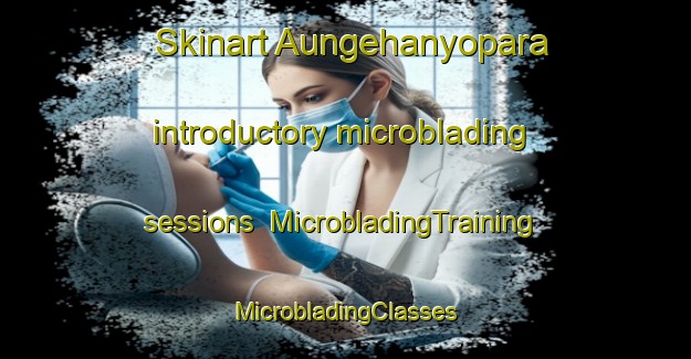 Skinart Aungehanyopara introductory microblading sessions | #MicrobladingTraining #MicrobladingClasses #SkinartTraining-Bangladesh