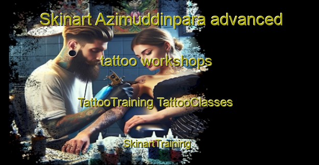 Skinart Azimuddinpara advanced tattoo workshops | #TattooTraining #TattooClasses #SkinartTraining-Bangladesh