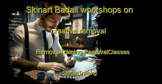 Skinart Badail workshops on creative removal | #RemovalTraining #RemovalClasses #SkinartTraining-Bangladesh