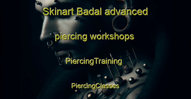 Skinart Badal advanced piercing workshops | #PiercingTraining #PiercingClasses #SkinartTraining-Bangladesh