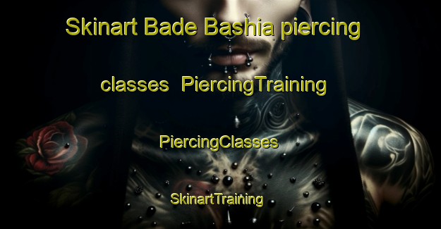 Skinart Bade Bashia piercing classes | #PiercingTraining #PiercingClasses #SkinartTraining-Bangladesh