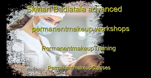 Skinart Badiatala advanced permanentmakeup workshops | #PermanentmakeupTraining #PermanentmakeupClasses #SkinartTraining-Bangladesh