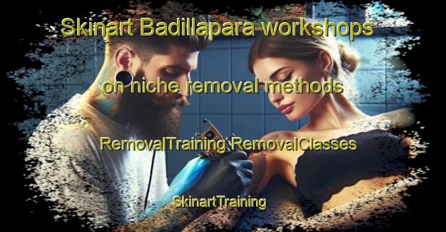 Skinart Badillapara workshops on niche removal methods | #RemovalTraining #RemovalClasses #SkinartTraining-Bangladesh