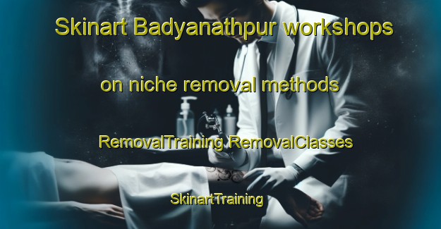 Skinart Badyanathpur workshops on niche removal methods | #RemovalTraining #RemovalClasses #SkinartTraining-Bangladesh