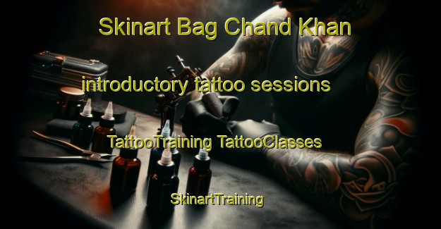 Skinart Bag Chand Khan introductory tattoo sessions | #TattooTraining #TattooClasses #SkinartTraining-Bangladesh