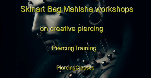 Skinart Bag Mahisha workshops on creative piercing | #PiercingTraining #PiercingClasses #SkinartTraining-Bangladesh