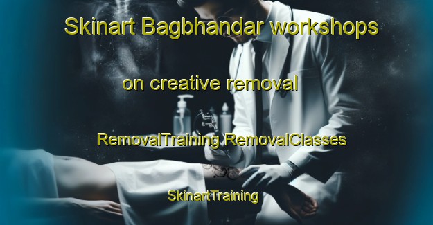 Skinart Bagbhandar workshops on creative removal | #RemovalTraining #RemovalClasses #SkinartTraining-Bangladesh