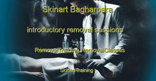 Skinart Bagharpara introductory removal sessions | #RemovalTraining #RemovalClasses #SkinartTraining-Bangladesh