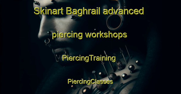 Skinart Baghrail advanced piercing workshops | #PiercingTraining #PiercingClasses #SkinartTraining-Bangladesh