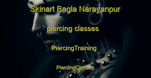 Skinart Bagla Narayanpur piercing classes | #PiercingTraining #PiercingClasses #SkinartTraining-Bangladesh