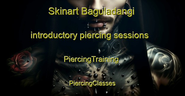 Skinart Baguladangi introductory piercing sessions | #PiercingTraining #PiercingClasses #SkinartTraining-Bangladesh