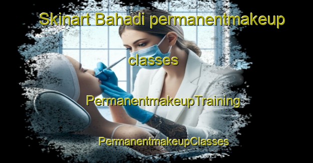 Skinart Bahadi permanentmakeup classes | #PermanentmakeupTraining #PermanentmakeupClasses #SkinartTraining-Bangladesh