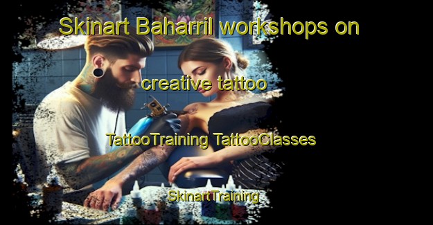 Skinart Baharril workshops on creative tattoo | #TattooTraining #TattooClasses #SkinartTraining-Bangladesh