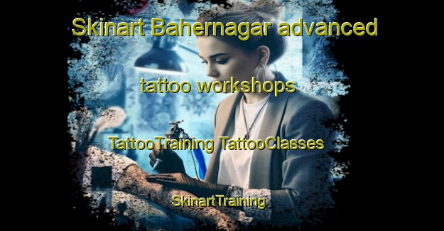 Skinart Bahernagar advanced tattoo workshops | #TattooTraining #TattooClasses #SkinartTraining-Bangladesh