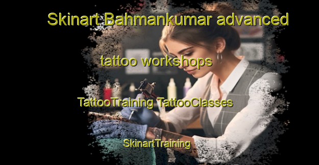 Skinart Bahmankumar advanced tattoo workshops | #TattooTraining #TattooClasses #SkinartTraining-Bangladesh