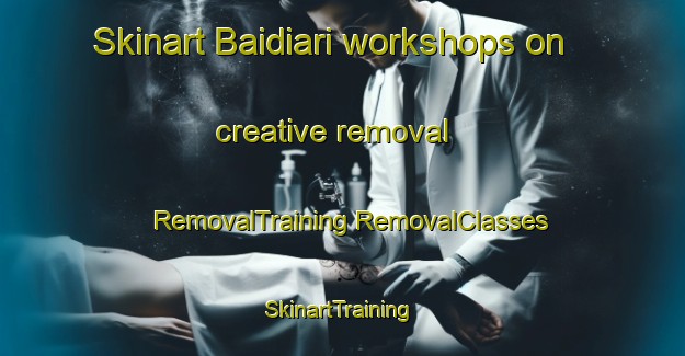 Skinart Baidiari workshops on creative removal | #RemovalTraining #RemovalClasses #SkinartTraining-Bangladesh