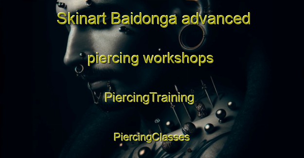 Skinart Baidonga advanced piercing workshops | #PiercingTraining #PiercingClasses #SkinartTraining-Bangladesh