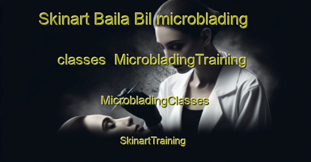 Skinart Baila Bil microblading classes | #MicrobladingTraining #MicrobladingClasses #SkinartTraining-Bangladesh