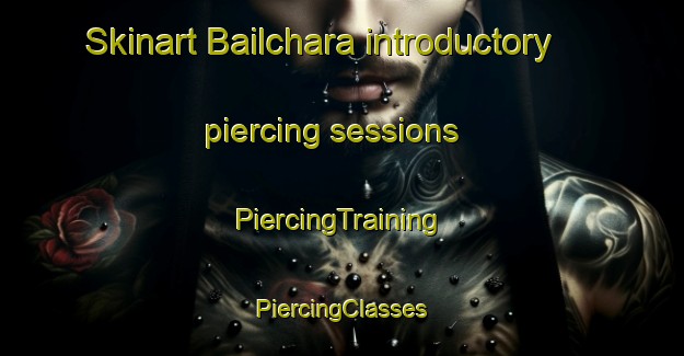 Skinart Bailchara introductory piercing sessions | #PiercingTraining #PiercingClasses #SkinartTraining-Bangladesh