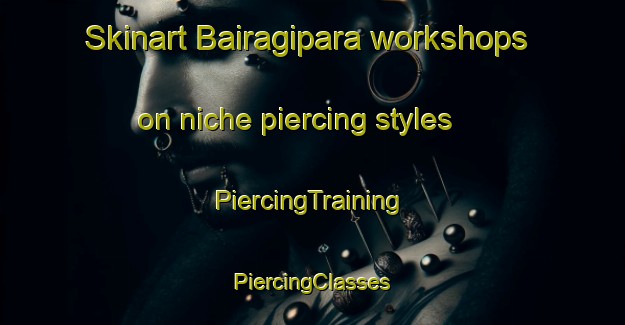 Skinart Bairagipara workshops on niche piercing styles | #PiercingTraining #PiercingClasses #SkinartTraining-Bangladesh