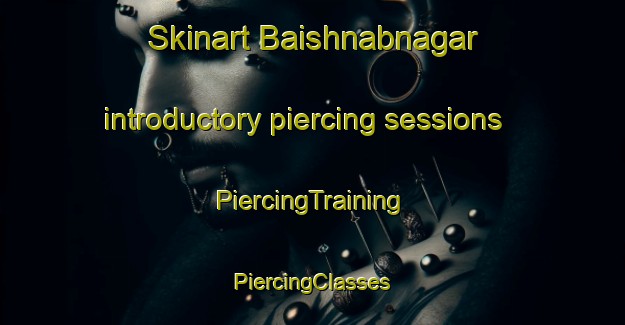 Skinart Baishnabnagar introductory piercing sessions | #PiercingTraining #PiercingClasses #SkinartTraining-Bangladesh