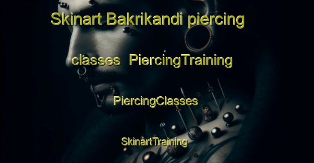 Skinart Bakrikandi piercing classes | #PiercingTraining #PiercingClasses #SkinartTraining-Bangladesh