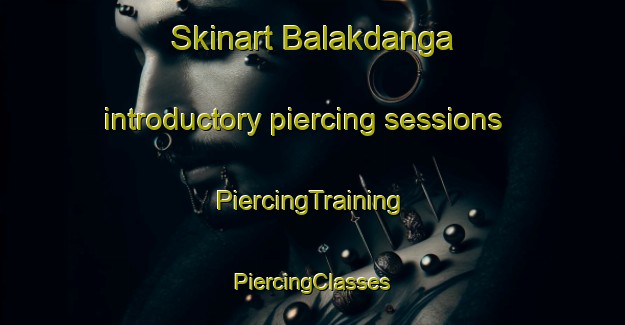 Skinart Balakdanga introductory piercing sessions | #PiercingTraining #PiercingClasses #SkinartTraining-Bangladesh