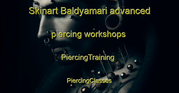 Skinart Baldyamari advanced piercing workshops | #PiercingTraining #PiercingClasses #SkinartTraining-Bangladesh