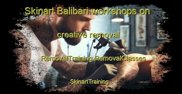 Skinart Balibari workshops on creative removal | #RemovalTraining #RemovalClasses #SkinartTraining-Bangladesh