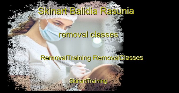 Skinart Balidia Rasunia removal classes | #RemovalTraining #RemovalClasses #SkinartTraining-Bangladesh