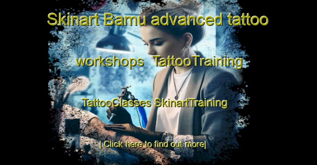 Skinart Bamu advanced tattoo workshops | #TattooTraining #TattooClasses #SkinartTraining-Bangladesh