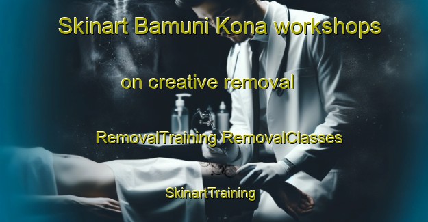 Skinart Bamuni Kona workshops on creative removal | #RemovalTraining #RemovalClasses #SkinartTraining-Bangladesh