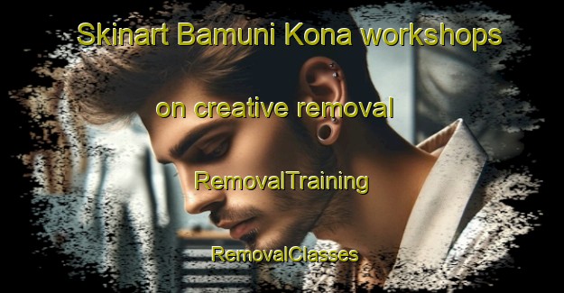 Skinart Bamuni Kona workshops on creative removal | RemovalTraining | RemovalClasses | SkinartTraining-Bangladesh