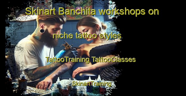 Skinart Banchita workshops on niche tattoo styles | #TattooTraining #TattooClasses #SkinartTraining-Bangladesh