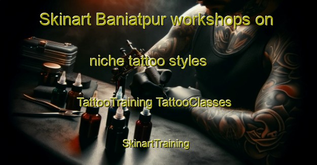 Skinart Baniatpur workshops on niche tattoo styles | #TattooTraining #TattooClasses #SkinartTraining-Bangladesh