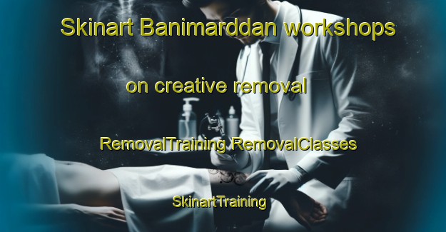 Skinart Banimarddan workshops on creative removal | #RemovalTraining #RemovalClasses #SkinartTraining-Bangladesh