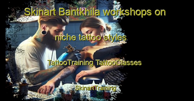 Skinart Bantkhila workshops on niche tattoo styles | #TattooTraining #TattooClasses #SkinartTraining-Bangladesh