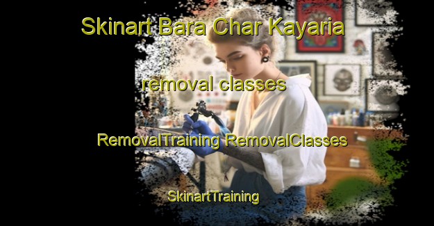 Skinart Bara Char Kayaria removal classes | #RemovalTraining #RemovalClasses #SkinartTraining-Bangladesh