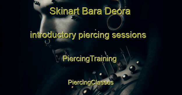 Skinart Bara Deora introductory piercing sessions | #PiercingTraining #PiercingClasses #SkinartTraining-Bangladesh