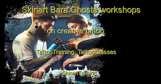 Skinart Bara Ghosta workshops on creative tattoo | TattooTraining | TattooClasses | SkinartTraining-Bangladesh