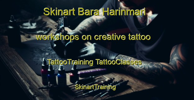 Skinart Bara Harinmari workshops on creative tattoo | #TattooTraining #TattooClasses #SkinartTraining-Bangladesh