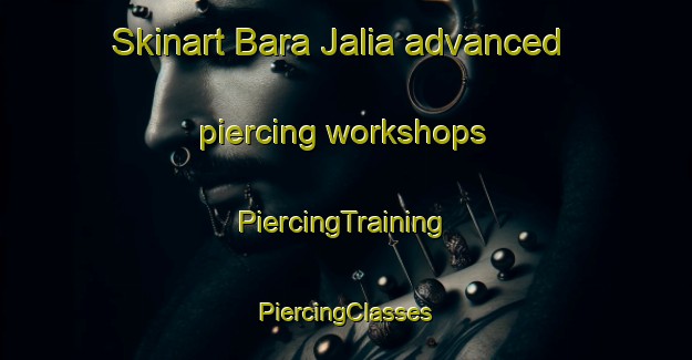 Skinart Bara Jalia advanced piercing workshops | #PiercingTraining #PiercingClasses #SkinartTraining-Bangladesh