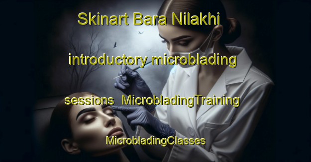 Skinart Bara Nilakhi introductory microblading sessions | #MicrobladingTraining #MicrobladingClasses #SkinartTraining-Bangladesh