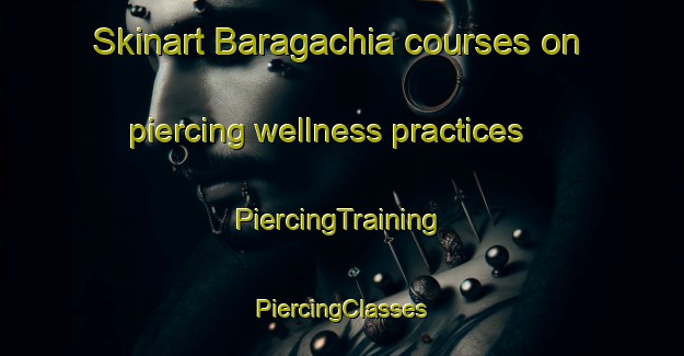 Skinart Baragachia courses on piercing wellness practices | #PiercingTraining #PiercingClasses #SkinartTraining-Bangladesh