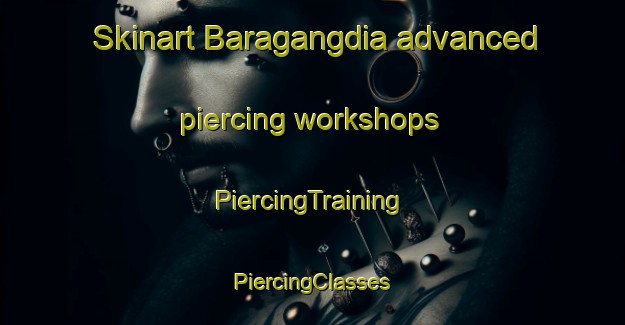 Skinart Baragangdia advanced piercing workshops | #PiercingTraining #PiercingClasses #SkinartTraining-Bangladesh