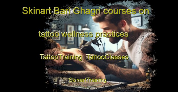Skinart Bari Ghagri courses on tattoo wellness practices | TattooTraining | TattooClasses | SkinartTraining-Bangladesh