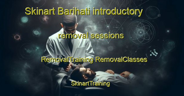 Skinart Barihati introductory removal sessions | #RemovalTraining #RemovalClasses #SkinartTraining-Bangladesh