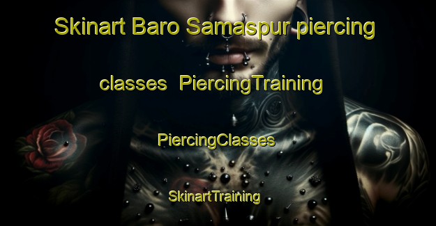 Skinart Baro Samaspur piercing classes | #PiercingTraining #PiercingClasses #SkinartTraining-Bangladesh