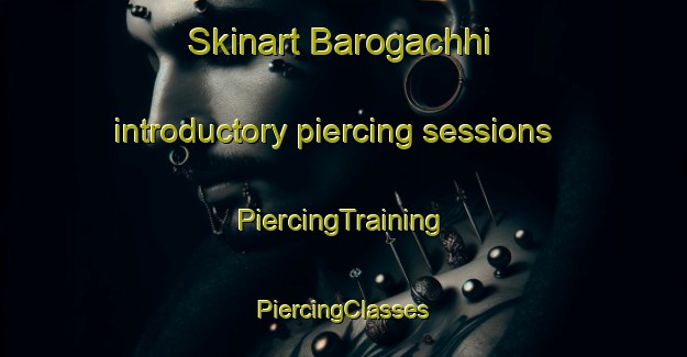 Skinart Barogachhi introductory piercing sessions | #PiercingTraining #PiercingClasses #SkinartTraining-Bangladesh